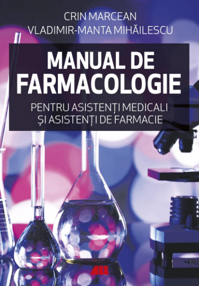 Manual de Farmacologie pentru asistenti medicali si asistenti de farmacie (LIVRARE: 15 ZILE)