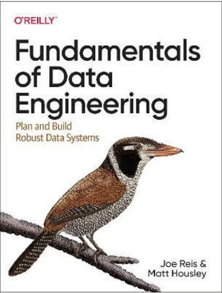 Fundamentals of Data Engineering: Plan and Build Robust Data Systems (LIVRARE: 15 ZILE)