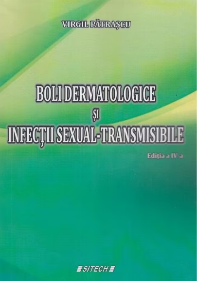Boli dermatologice si infectii sexual - transmisibile (Editia a IV-a) (LIVRARE: 15 ZILE) 