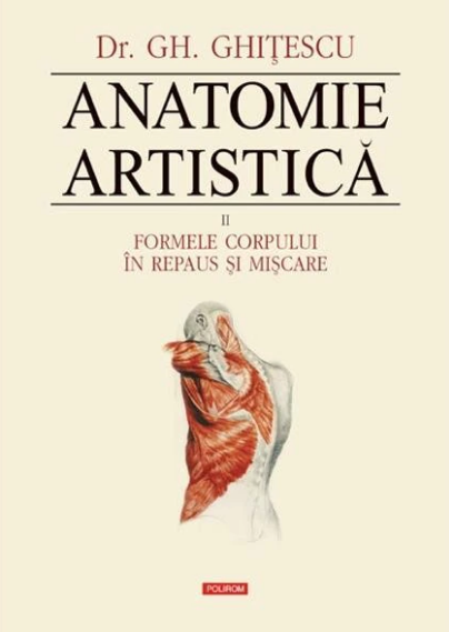 Anatomie artistica. Volumul II - Formele corpului (LIVRARE: 15 ZILE) 