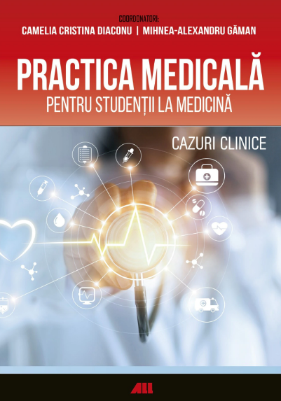 Practica medicala pentru studentii la medicina. Cazuri clinice (LIVRARE: 15 ZILE) 