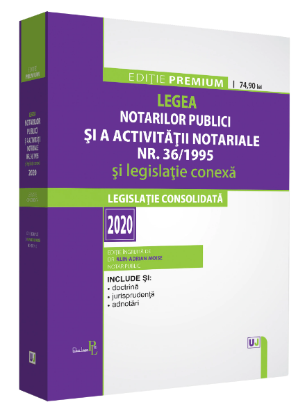 Legea notarilor publici si a activitatii notariale nr. 36/1995 si legislatie conexa 2020 (Romania) (LIVRARE: 7 ZILE)