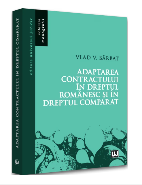 Adaptarea contractului in dreptul romanesc si in dreptul comparat (LIVRARE: 7 ZILE)