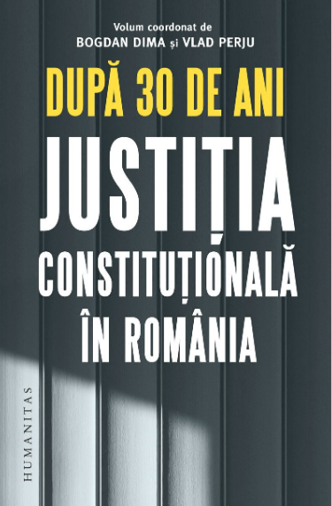 Dupa 30 de ani. Justitia constitutionala in Romania  (LIVRARE: 7 ZILE)