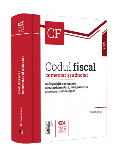 Codul fiscal comentat si adnotat cu legislatie secundara si complementara, jurisprudenta si norme metodologice 2021 (LIVRARE: 7 ZILE)