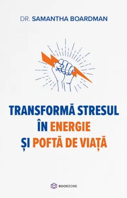 Transforma stresul in energie si pofta de viata (LIVRARE 15 ZILE) 